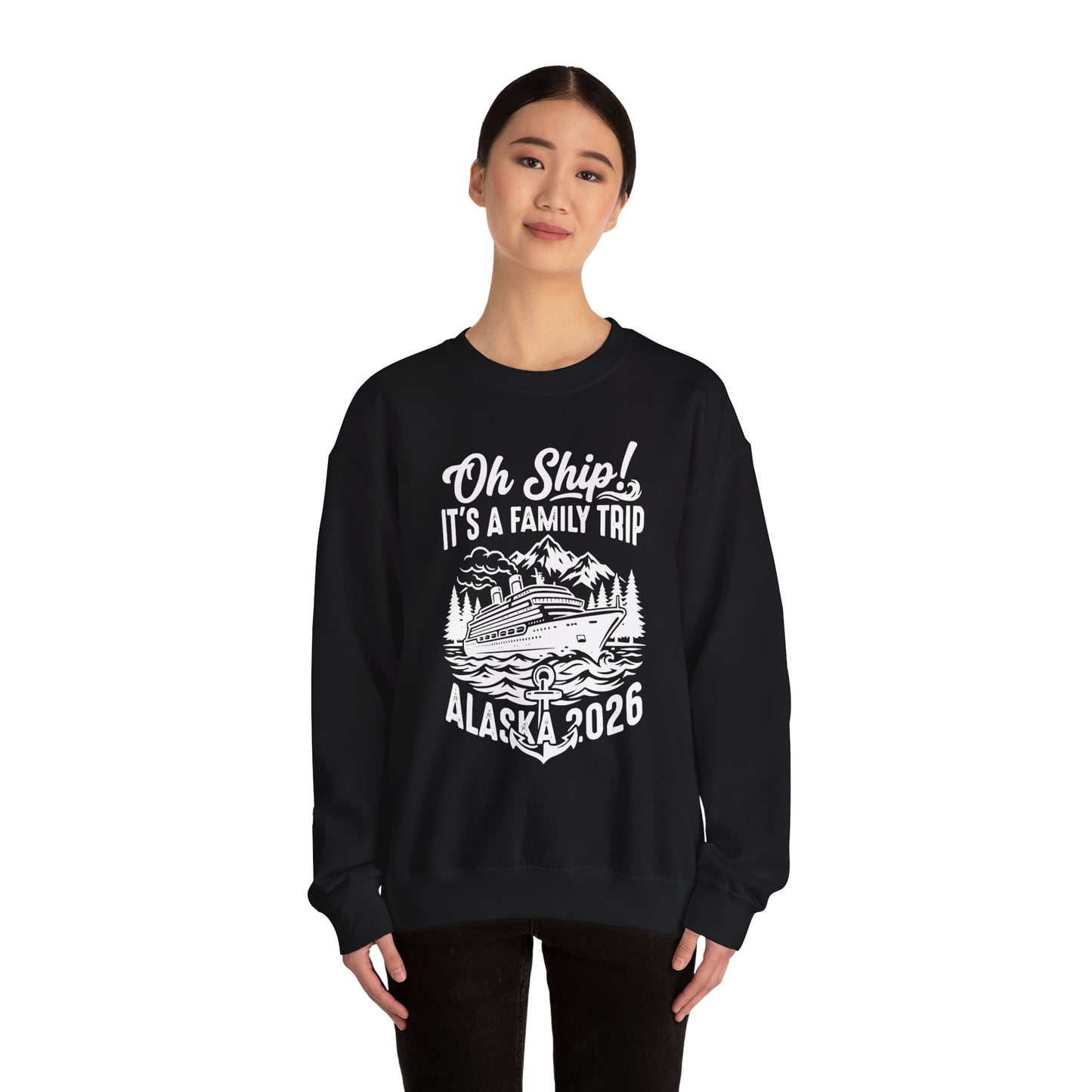 Oh Ship It’s a Family Trip Alaska 2026 Cruise Shirt — Sweatshirt