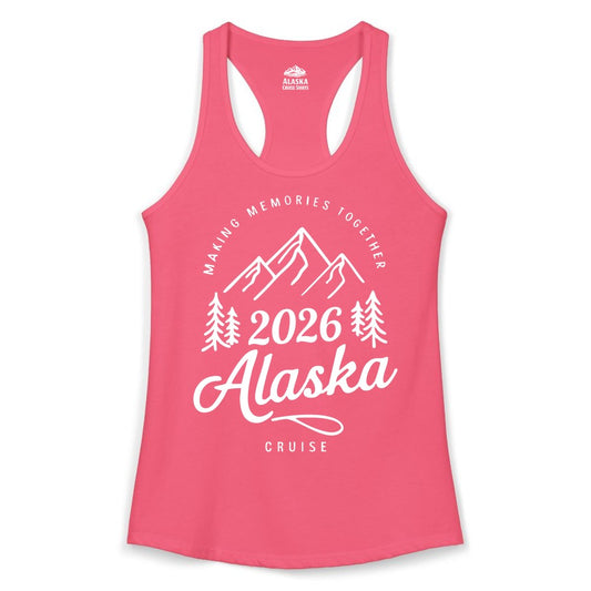 2026 Alaska cruise t-shirt - Family Vacation Mountains Adventure Tee (Ladies Tank) in Hot Pink - 2026 Alaska Cruise Making Memories Shirt - Mountains and Pine Trees