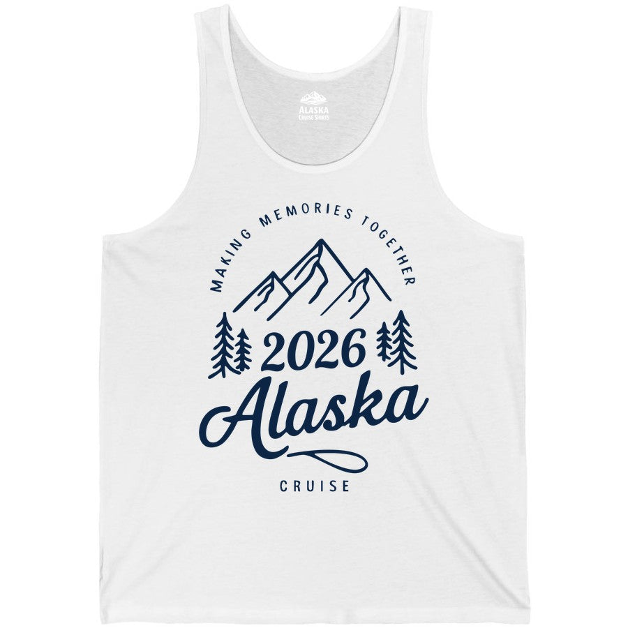2026 Alaska cruise t-shirt - Family Vacation Mountains Adventure Tee (Tank Top) in White - 2026 Alaska Cruise Making Memories Shirt - Mountains and Pine Trees