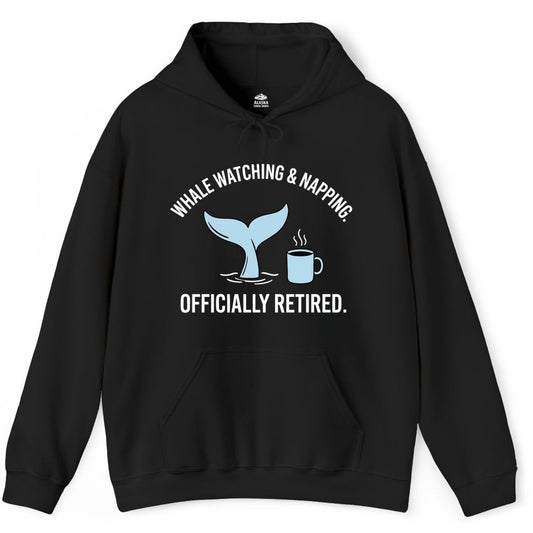 Retired Whale Watching Shirt - Funny Retirement Gift for Nature Lovers (Hoodie) in Black - Retired Whale Watching and Napping Shirt - Alaska Cruise Coffee Tee