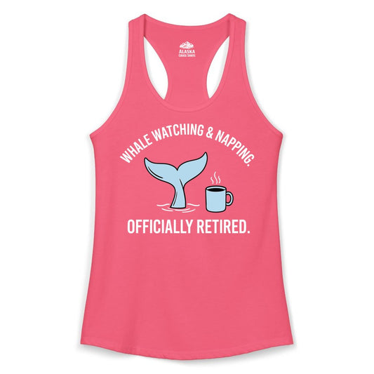 Retired Whale Watching Shirt - Funny Retirement Gift for Nature Lovers (Ladies Tank) in Hot Pink - Retired Whale Watching and Napping Shirt - Alaska Cruise Coffee Tee