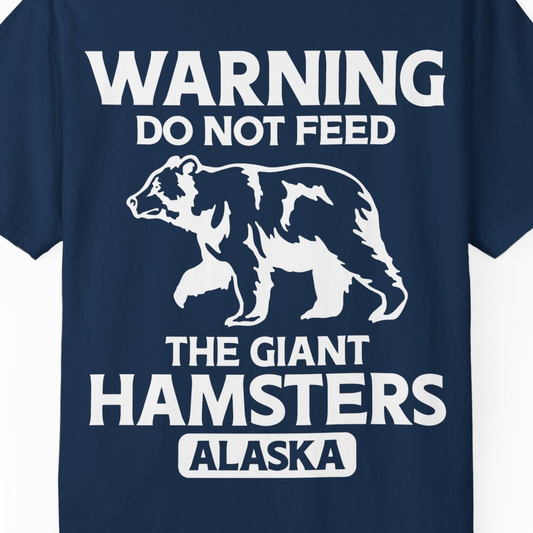 Warning Do Not Feed The Giant Hamsters Alaska Funny Bear Shirt — Comfort Comfort Colors T-Shirt – Alaska Cruise Shirts Close Up