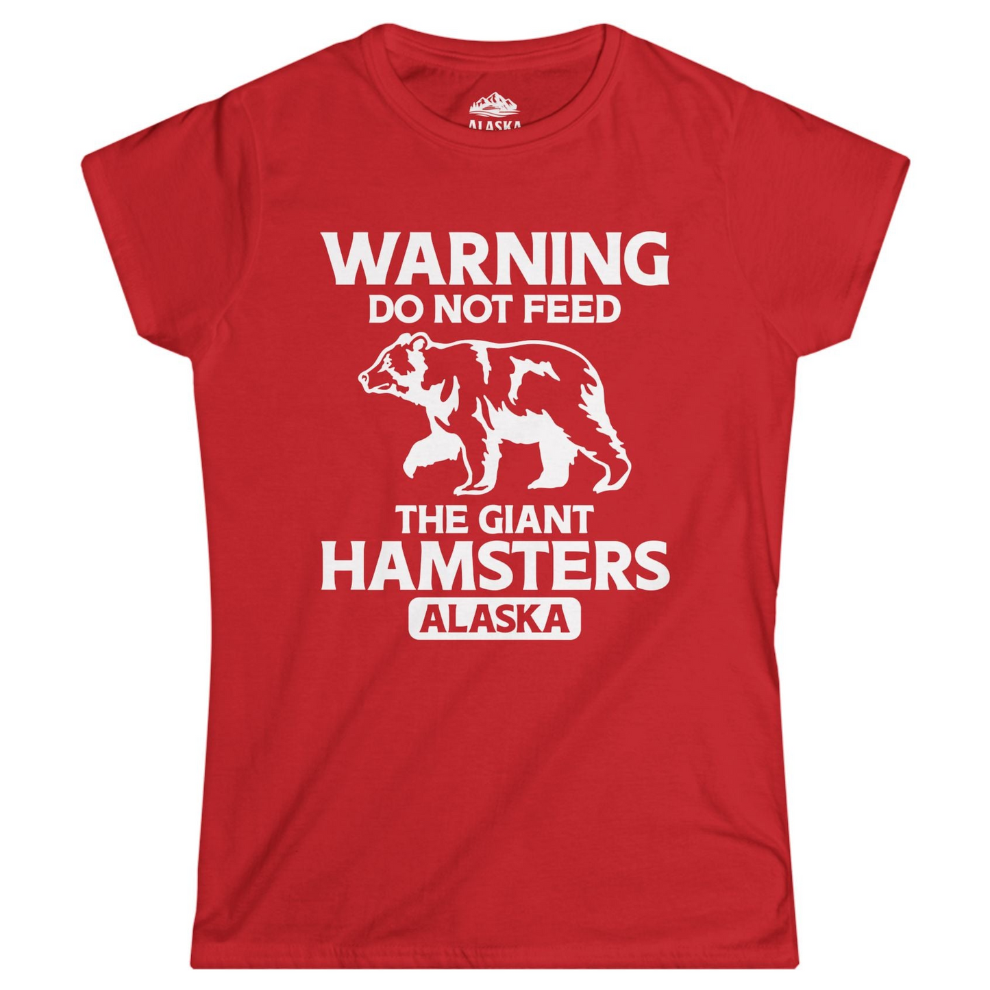 Warning Do Not Feed The Giant Hamsters Alaska Funny Bear Shirt Ladies T-Shirt – Red – Alaska Cruise Shirts