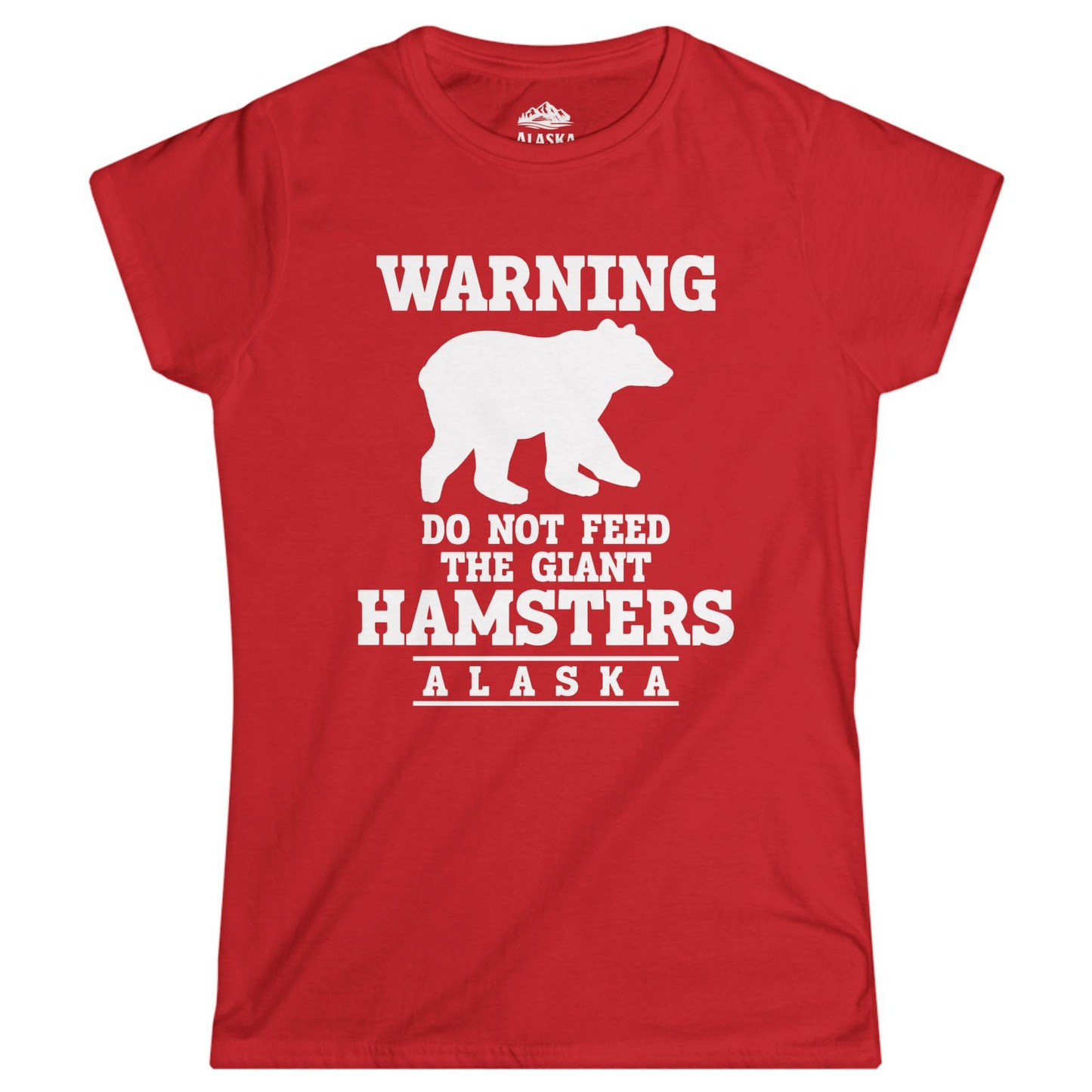 Funny Alaska Bear Warning Shirt - Do Not Feed the Giant Hamsters Tee Ladies T-Shirt – Red – Alaska Cruise Shirts