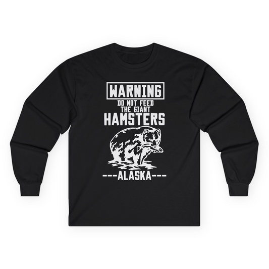 Funny Alaska Bear Warning Sign Shirt - Do Not Feed the Giant Hamsters Long Sleeve Shirt – Black – Alaska Cruise Shirts