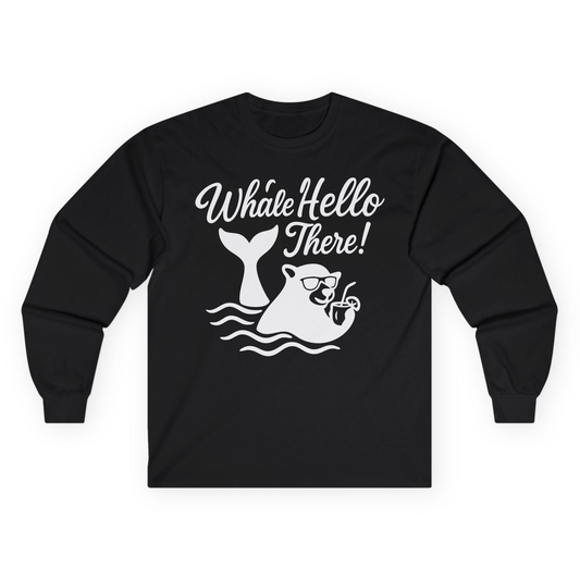 Whale Hello There Shirt - Funny Beach Animal Pun Graphic Tee Long Sleeve Shirt – Black – Alaska Cruise Shirts
