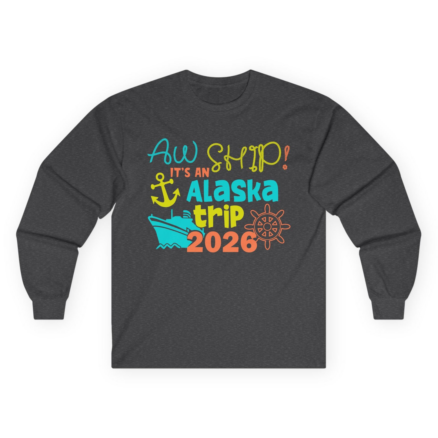 Alaska Trip 2026 Shirt Fun Nautical Cruise Family Group Matching Tee Long Sleeve Shirt – Dark Heather – Alaska Cruise Shirts