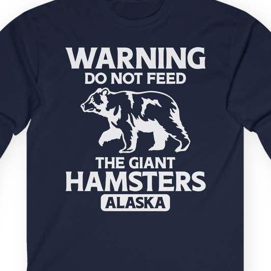 Warning Do Not Feed The Giant Hamsters Alaska Funny Bear Shirt — Long Sleeve Long Sleeve Shirt – Navy – Alaska Cruise Shirts Close Up