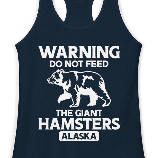 Warning Do Not Feed The Giant Hamsters Alaska Funny Bear Shirt — Ladies Tank Ladies Tank Top – Alaska Cruise Shirts Close Up
