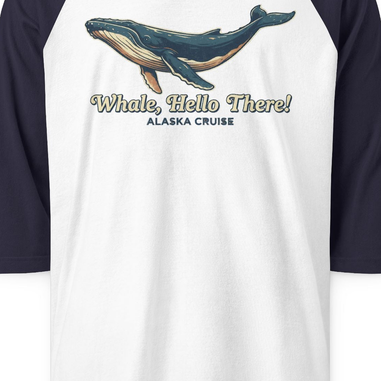 Whale Hello There Alaska Cruise 3/4 sleeve shirt 3/4 Sleeve Raglan Shirt – White/Navy – Alaska Cruise Shirts Close Up