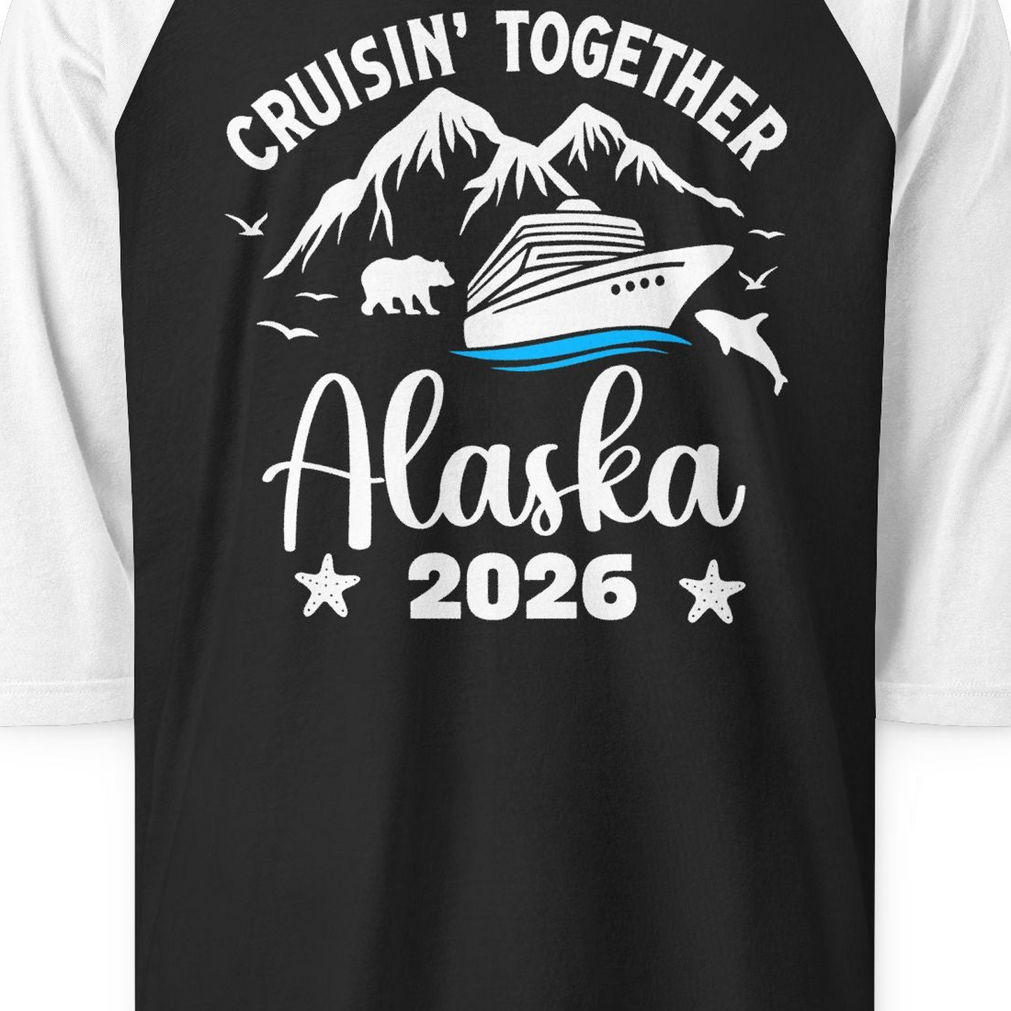 Alaska Cruise Adventure 2026 Shirt 3/4 Sleeve Raglan Shirt – Black/White – Alaska Cruise Shirts Close Up