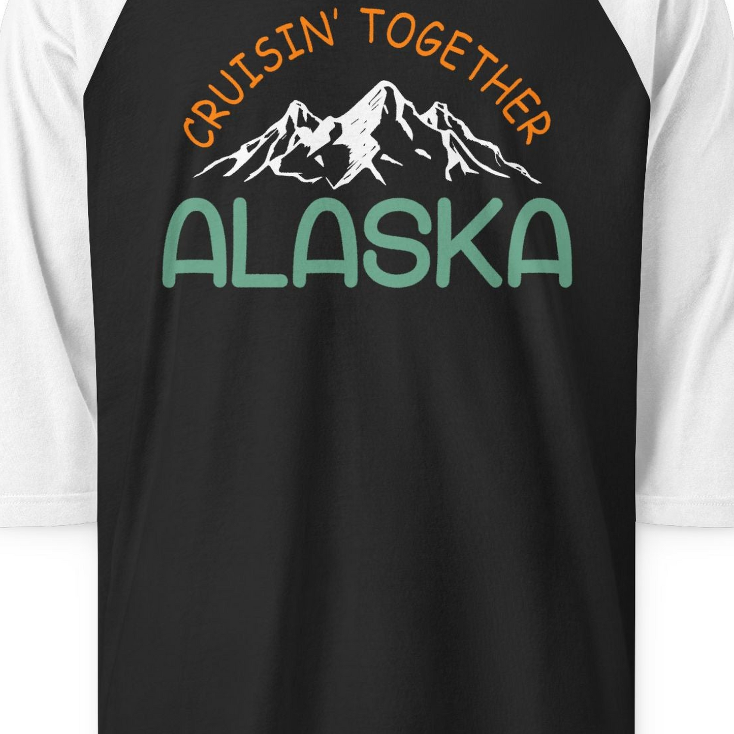 Cruisin Together Alaska Mountain Adventure Cruise Graphic Shirt — 3/4 Sleeve 3/4 Sleeve Raglan Shirt – Black/White – Alaska Cruise Shirts Close Up