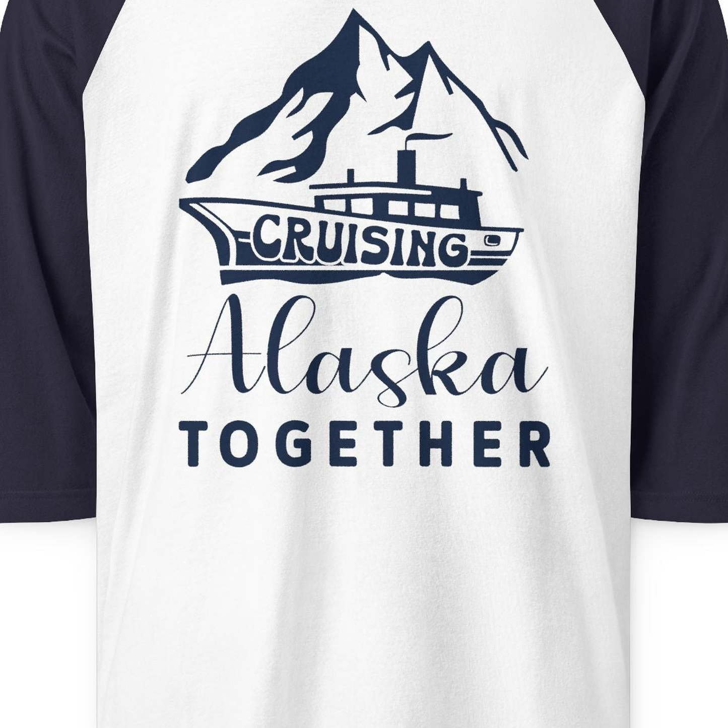 Cruising Alaska Together Mountains and Ship Family Cruise Shirt — 3/4 Sleeve 3/4 Sleeve Raglan Shirt – White/Navy – Alaska Cruise Shirts Close Up