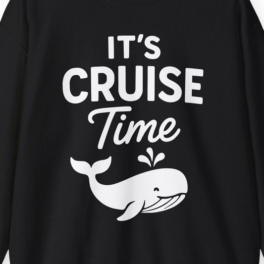 It's Cruise Time Whale Graphic Vacation Cruise Shirt — Sweatshirt Sweatshirt – Alaska Cruise Shirts Close Up