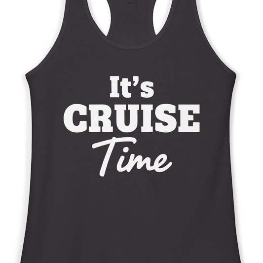 It’s Cruise Time Bold Vacation Graphic Cruise Shirt Tee — Ladies Tank Tank Top – Alaska Cruise Shirts Close Up