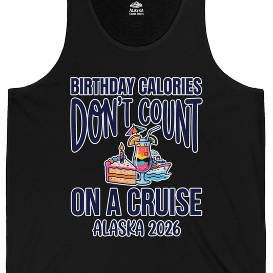 Birthday Calories Don’t Count Alaska Cruise 2026 Celebration Shirt — Tank Top Tank Top – Alaska Cruise Shirts Close Up