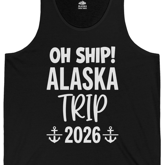 Oh Ship Alaska Trip 2026 Funny Cruise Group Vacation Shirt — Tank Top Tank Top – Alaska Cruise Shirts Close Up