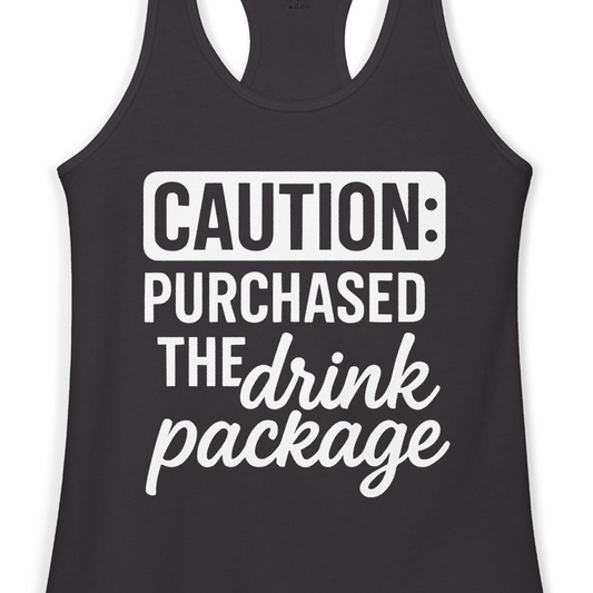 Caution Purchased Drink Package Funny Cruise Vacation T-Shirt — Ladies Tank Tank Top – Alaska Cruise Shirts Close Up
