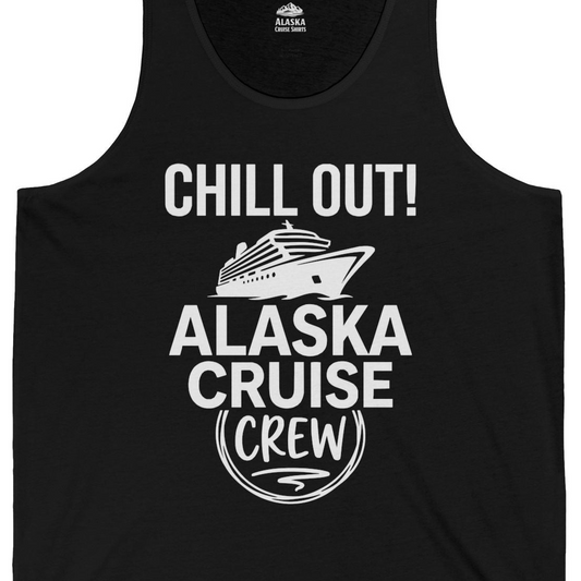 Chill Out Alaska Cruise Crew Group Vacation Shirt for Travelers — Tank Top Tank Top – Alaska Cruise Shirts Close Up