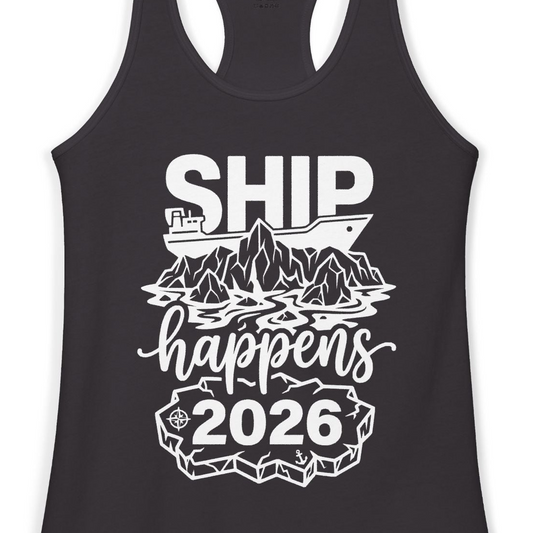 Ship Happens 2026 Funny Cruise Group Vacation Shirt — Ladies Tank Tank Top – Alaska Cruise Shirts Close Up