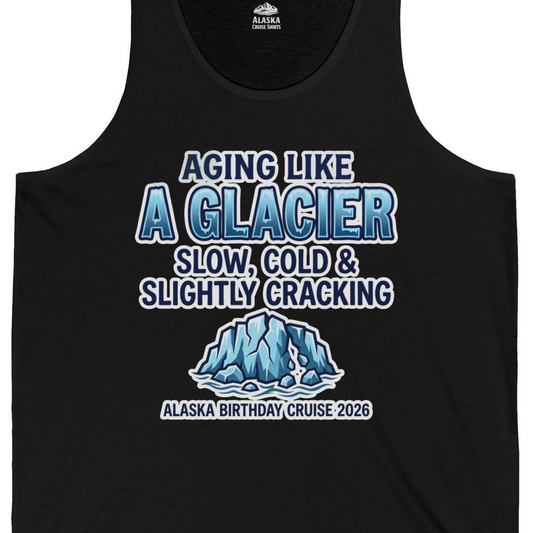 Aging Like A Glacier Alaska Birthday Cruise 2026 Shirt — Tank Top Tank Top – Alaska Cruise Shirts Close Up