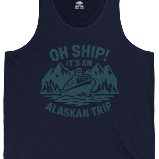 Oh Ship Its An Alaskan Trip Funny Alaska Cruise Adventure Shirt — Tank Top Tank Top – Navy – Alaska Cruise Shirts Close Up