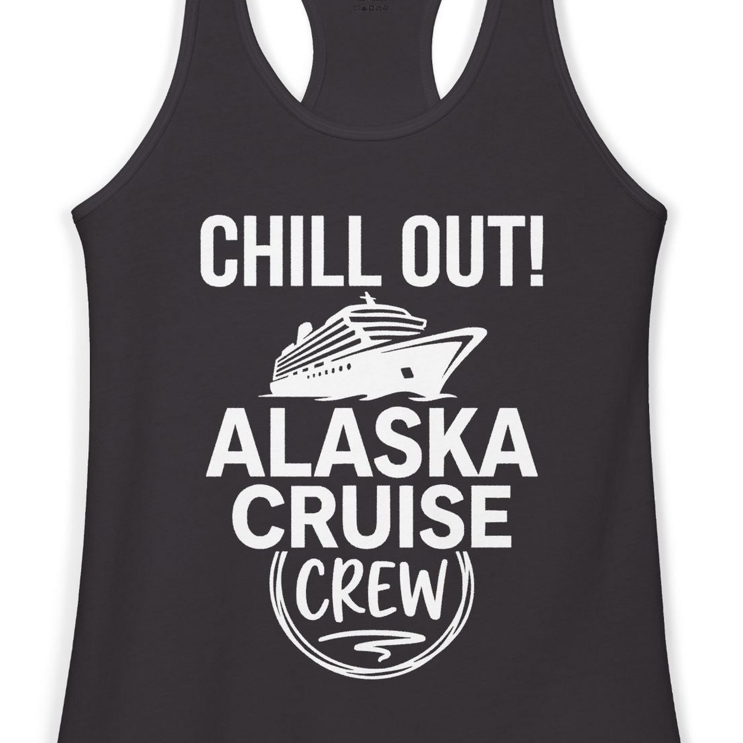 Chill Out Alaska Cruise Crew Group Vacation Shirt for Travelers — Ladies Tank Tank Top – Black – Alaska Cruise Shirts Close Up