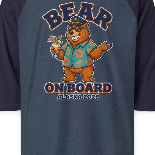 Bear On Board Alaska 2026 Funny Tropical Cruise T-Shirt — 3/4 Sleeve T-Shirt – Alaska Cruise Shirts Close Up