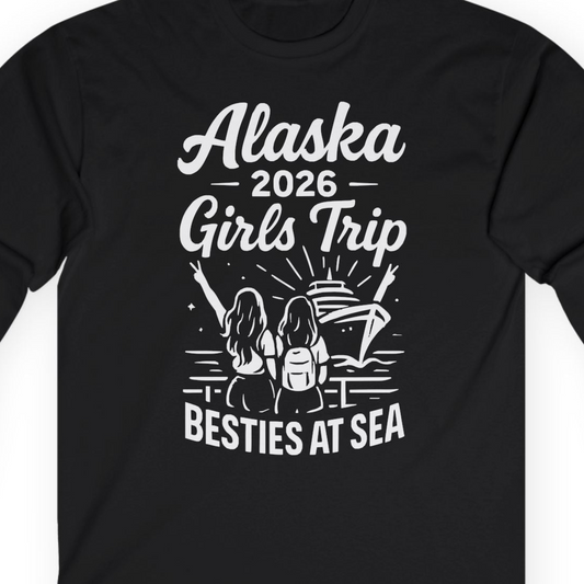 Alaska 2026 Girls Trip Besties At Sea Cruise Friends Shirt — Long Sleeve T-Shirt – Alaska Cruise Shirts Close Up
