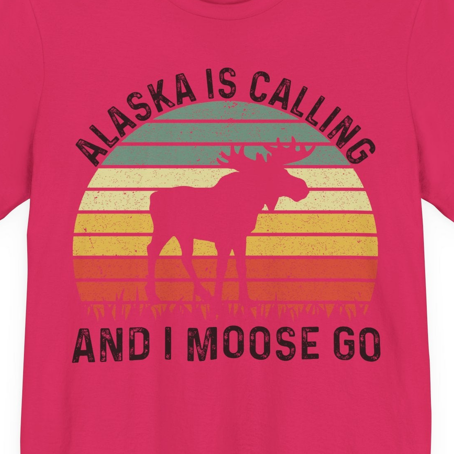 Alaska Is Calling And I Moose Go Retro Sunset Moose Graphic Shirt — Premium Tee T-Shirt – Fuchsia – Alaska Cruise Shirts Close Up