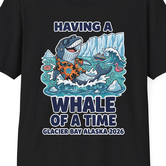 Having a Whale of a Time Glacier Bay Alaska Cruise Shirt 2026 — T-Shirt T-Shirt – Black – Alaska Cruise Shirts Close Up