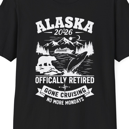 Alaska 2026 Officially Retired Gone Cruising T-Shirt for Travelers — T-Shirt T-Shirt – Black – Alaska Cruise Shirts Close Up