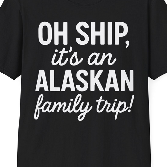Funny Alaska Family Cruise Trip Statement Vacation Shirt — T-Shirt T-Shirt – Black – Alaska Cruise Shirts Close Up
