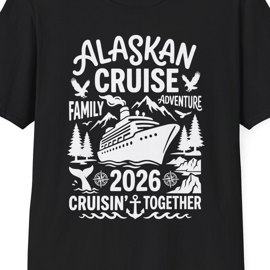 Alaska Cruise Family Adventure 2026 Cruisin Together Shirt — T-Shirt T-Shirt – Black – Alaska Cruise Shirts Close Up