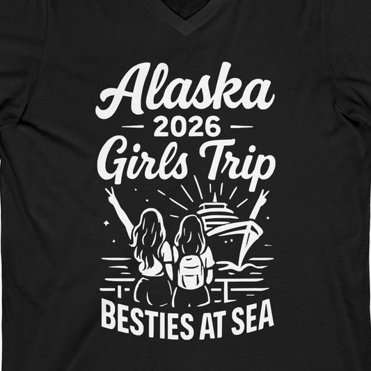 Alaska 2026 Girls Trip Besties At Sea Cruise Friends Shirt — V-Neck V-Neck Shirt – Alaska Cruise Shirts Close Up