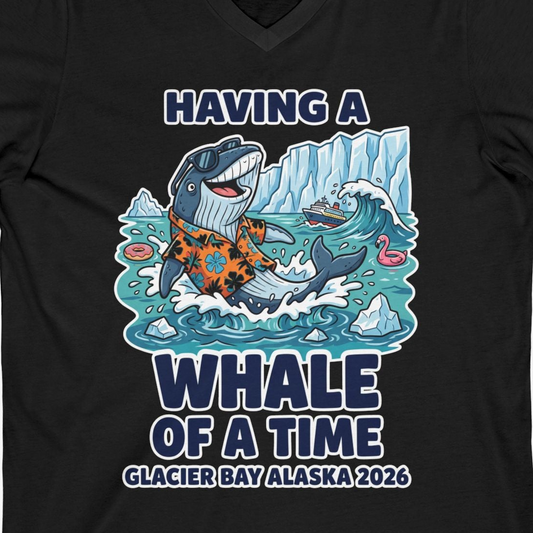 Having a Whale of a Time Glacier Bay Alaska Cruise Shirt 2026 — V-Neck V-Neck Shirt – Alaska Cruise Shirts Close Up