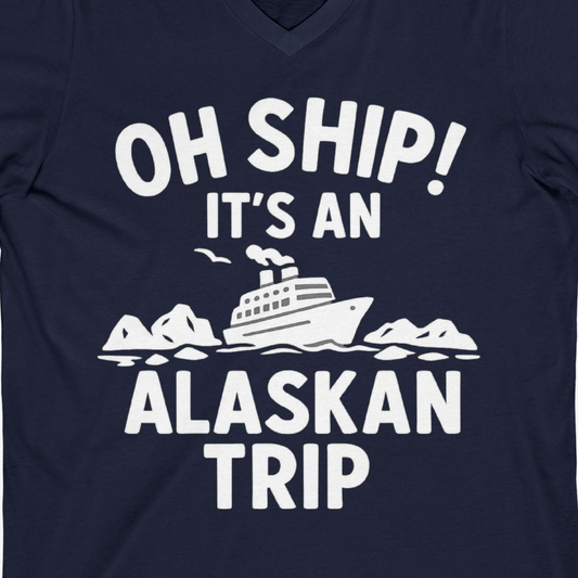 Oh Ship Alaskan Cruise Shirt V-Neck Shirt – Navy – Alaska Cruise Shirts Close Up