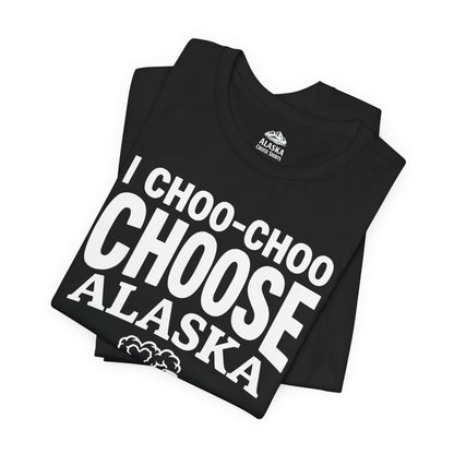 I Choo Choo Choose Alaska Skagway Cruise 2026 Souvenir Shirt — Premium Tee