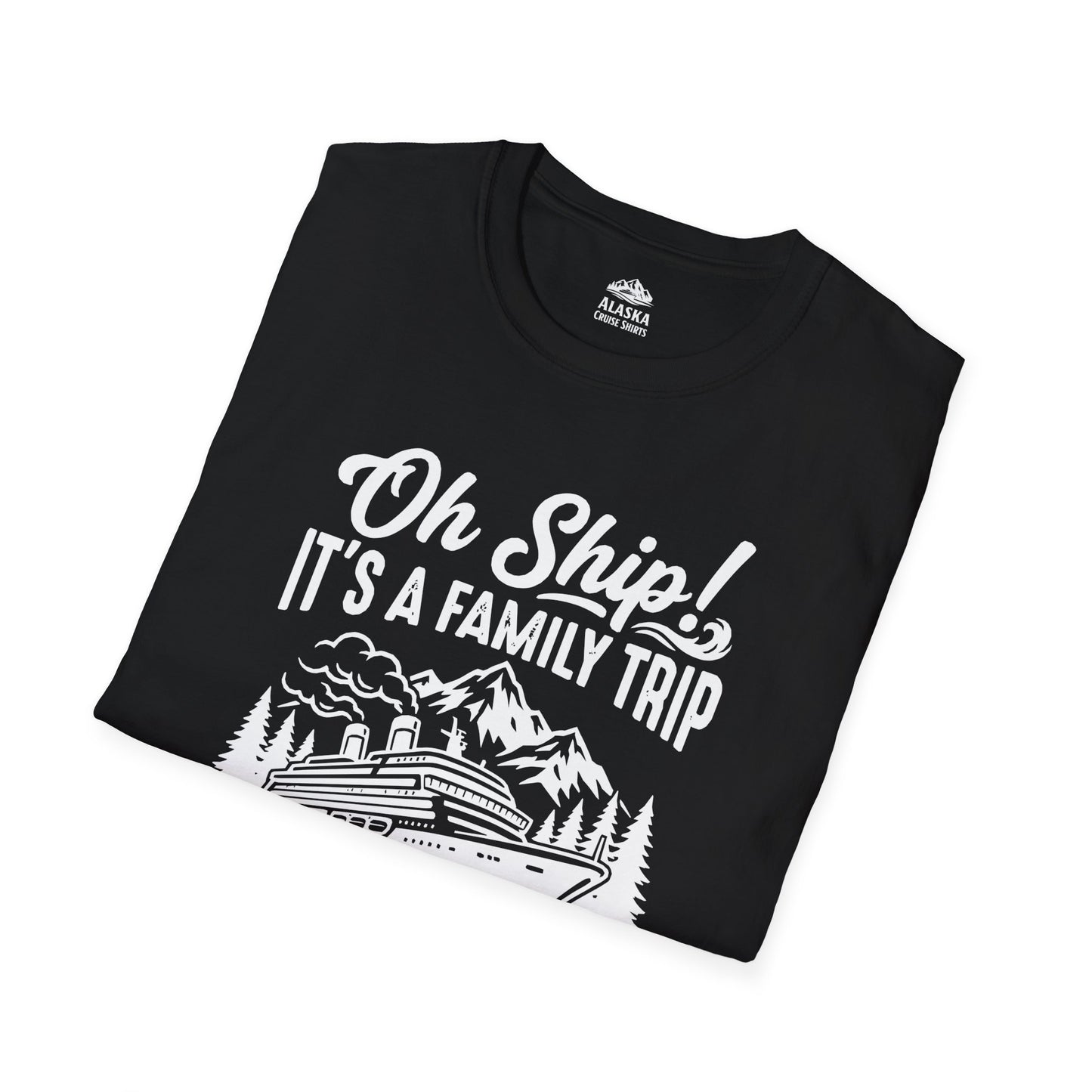Oh Ship It’s a Family Trip Alaska 2026 Cruise Shirt — T-Shirt