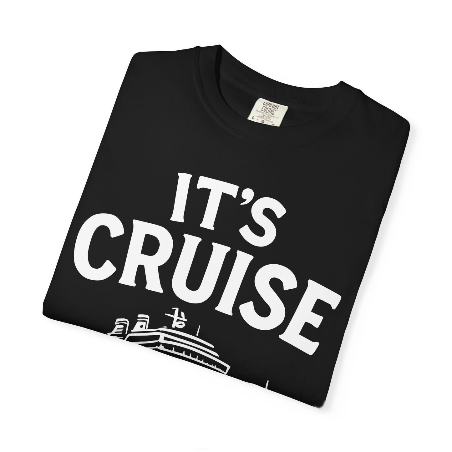 It’s Cruise Time Nautical Ship Vacation Travel T-Shirt — Comfort