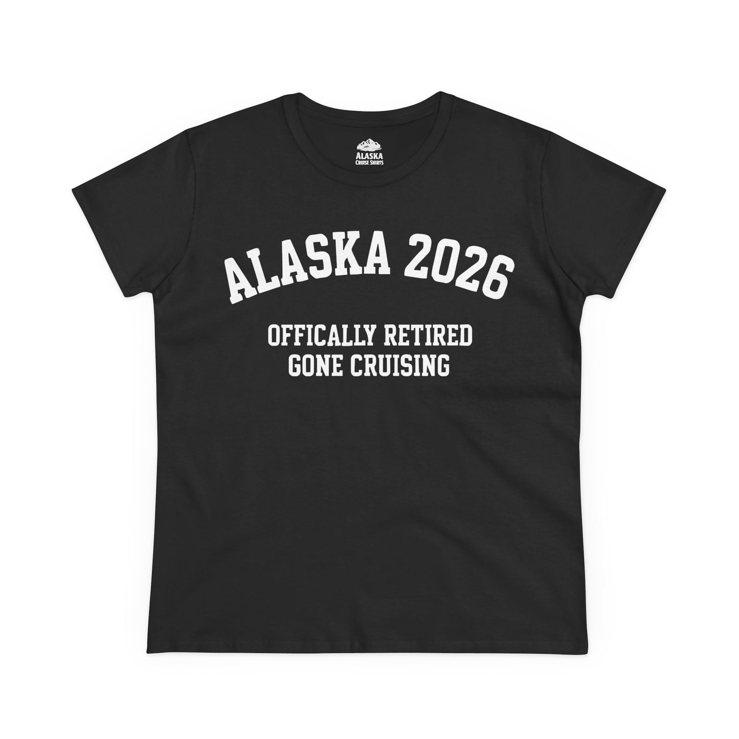 Alaska 2026 Officially Retired Gone Cruising Vacation Shirt — Ladies Tee