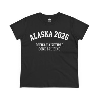 Alaska 2026 Officially Retired Gone Cruising Vacation Shirt — Ladies Tee