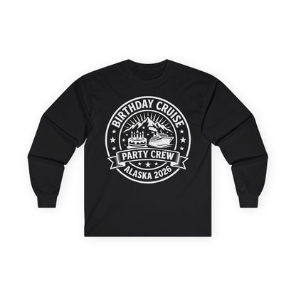 Alaska Birthday Cruise Party Crew 2026 Shirt For Group Travelers — Long Sleeve