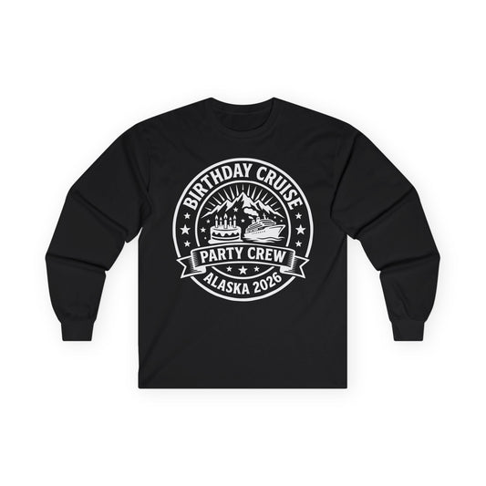 Alaska Birthday Cruise Party Crew 2026 Shirt For Group Travelers — Long Sleeve
