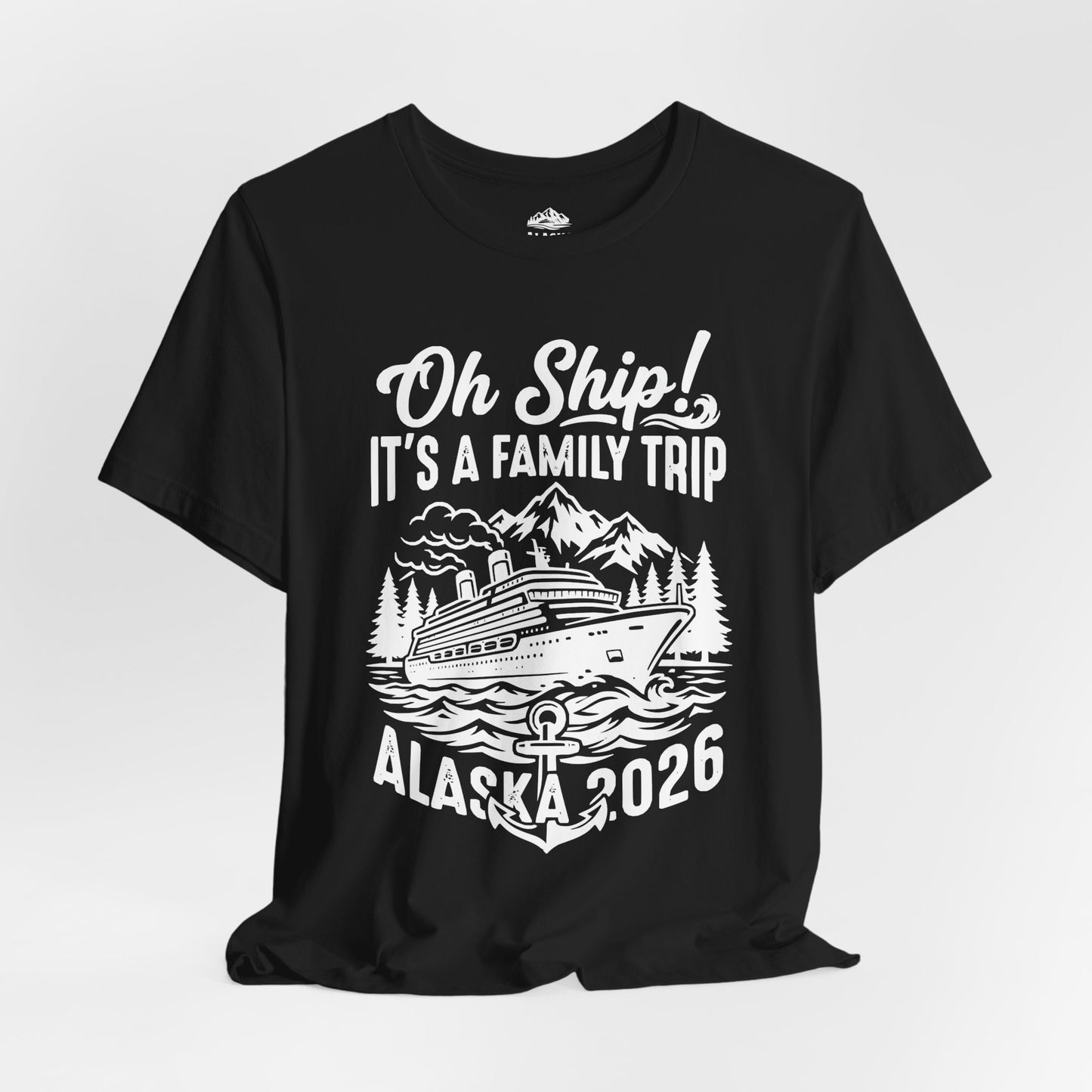 Oh Ship It’s a Family Trip Alaska 2026 Cruise Shirt — Premium Tee