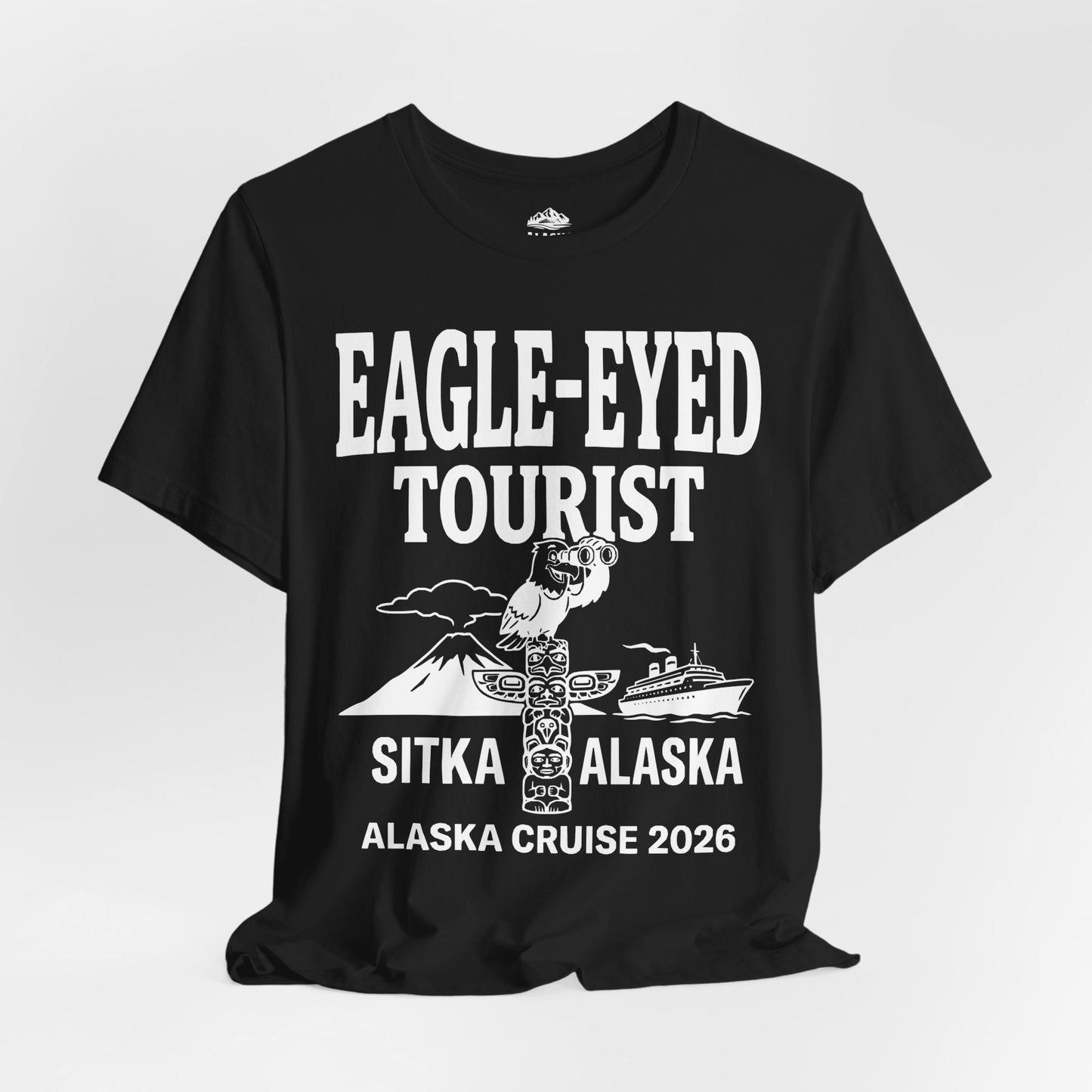 Eagle Eyed Tourist Sitka Alaska Cruise 2026 Travel Shirt — Premium Tee