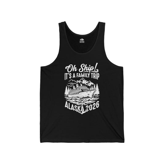 Oh Ship It’s a Family Trip Alaska 2026 Cruise Shirt — Tank Top