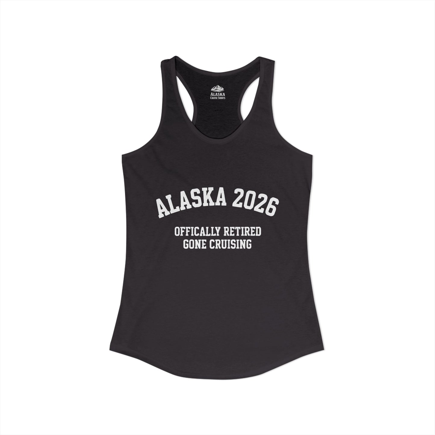 Alaska 2026 Officially Retired Gone Cruising Vacation Shirt — Ladies Tank