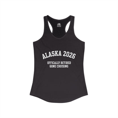 Alaska 2026 Officially Retired Gone Cruising Vacation Shirt — Ladies Tank