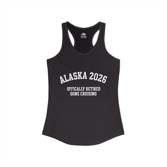 Alaska 2026 Officially Retired Gone Cruising Vacation Shirt — Ladies Tank